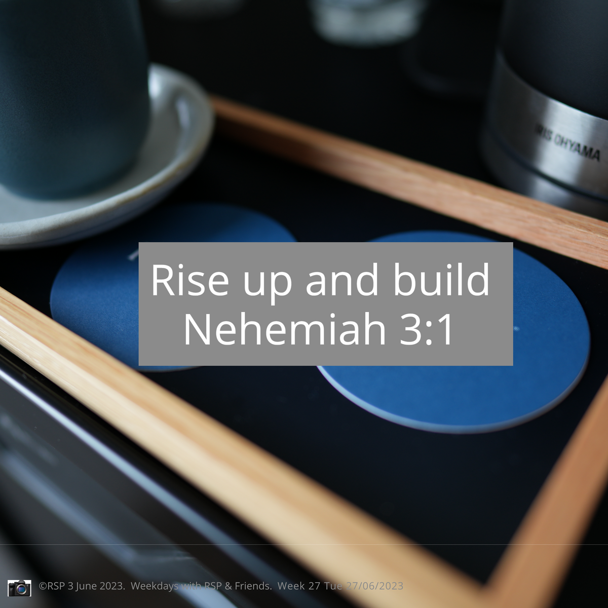 QT: Builders or Bystanders? Nehemiah3:1–5 Week 27: 27/06/2023. Tue