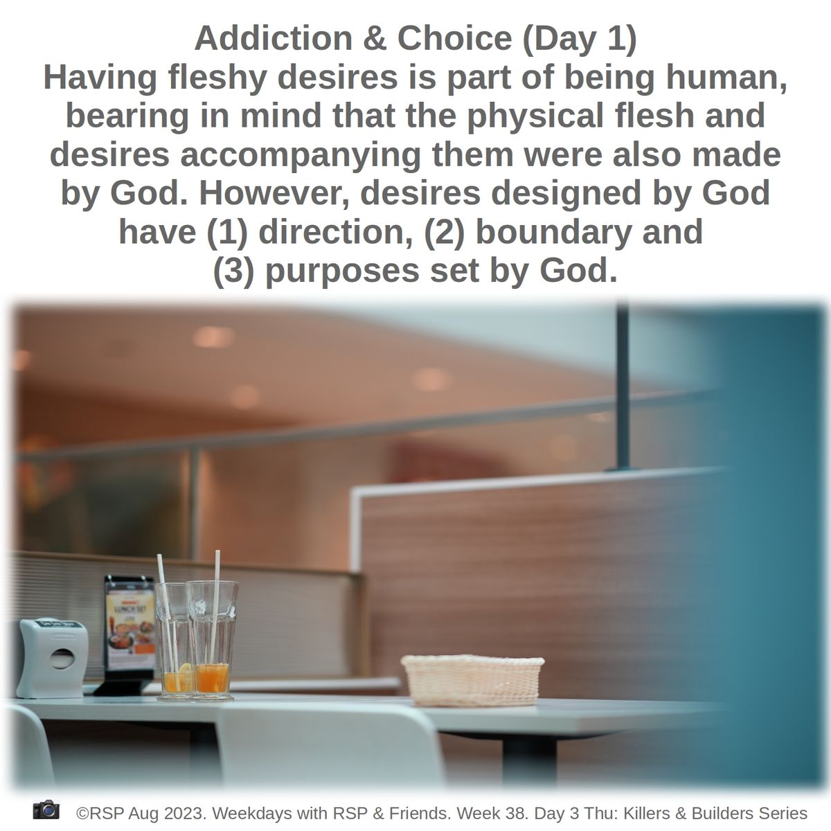 QT: *Addiction & Choice* Romans 7:15 Week 38: 14/09/2023. Thu