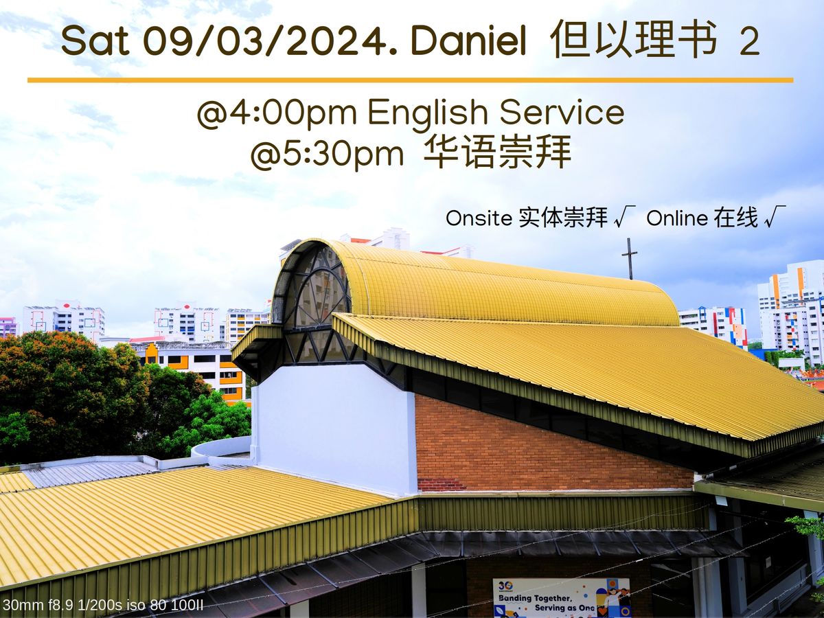 Daniel 但以理书 2. Sat 09/03/2024 Worship Services. 周六崇拜聚会。Onsite实体崇拜 √ Online在线 √