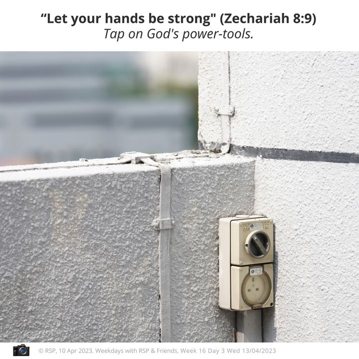 Let your hands be strong