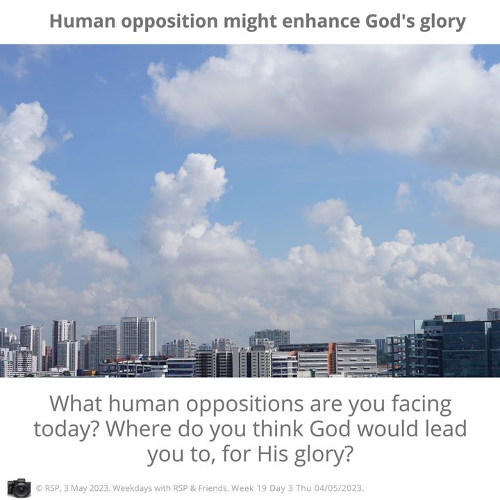 QT: Human opposition might enhance God's glory