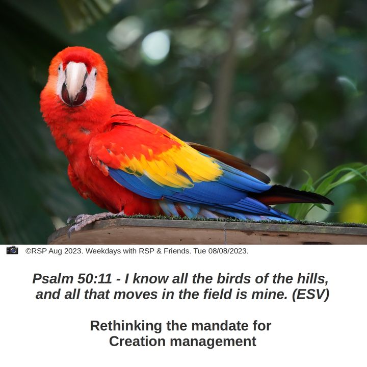 QT: Mandate to care for nature Psalm 50:11 Week 33: 07/08/2023. Tue