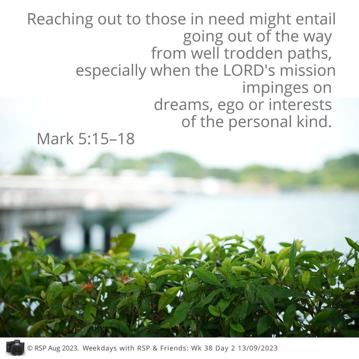 QT: Begging Jesus to go away? How can! Mark 5:15–18 Week 38: 13/09/2023. Wed