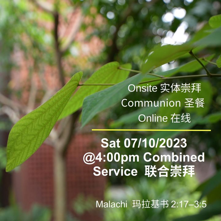 Sat 07/10/2023 @4:00pm Combined Service 联合崇拜 Malachi 玛拉基书 2:17–3:5