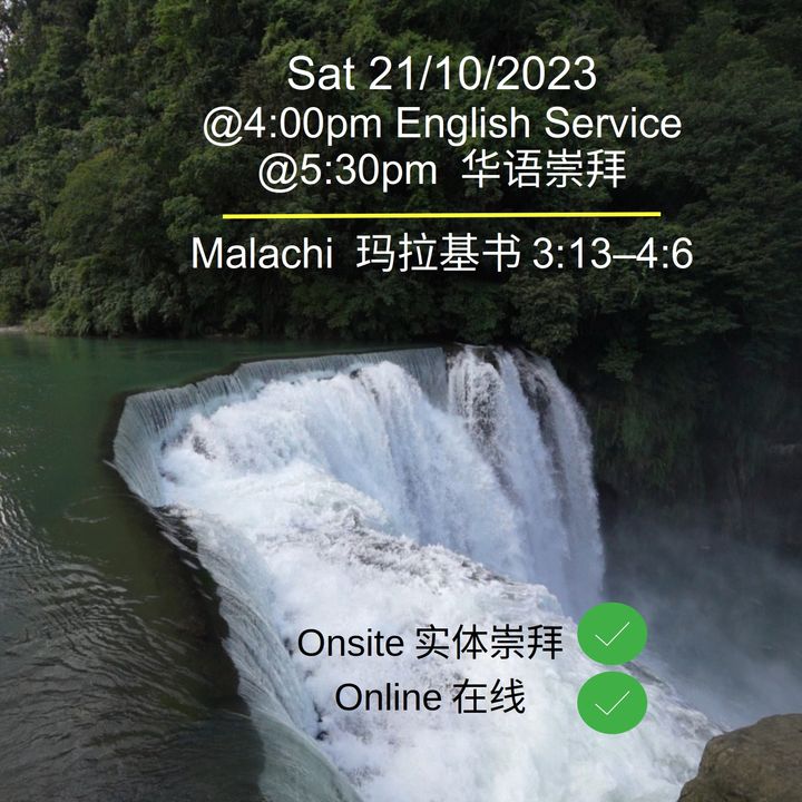 Sat 21/10/2023 Worship Services 崇拜聚会 Malachi 玛拉基书 3:13–4:6